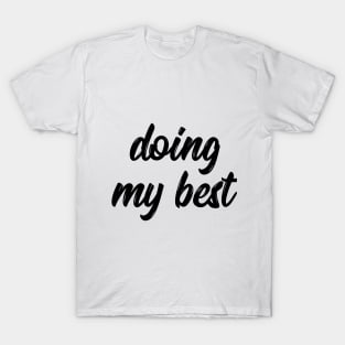 doing my best shirt, doing my best mask, doing my best hoodie, doing my best for men, doing my best for women, doing my best gift, doing my best funny T-Shirt